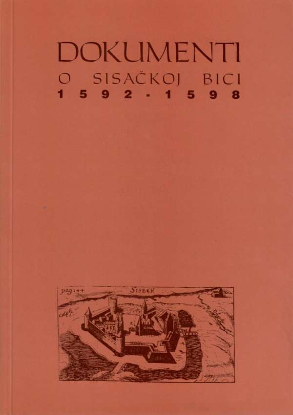 Dokumenti o Sisačkoj bici 1592 - 1598.