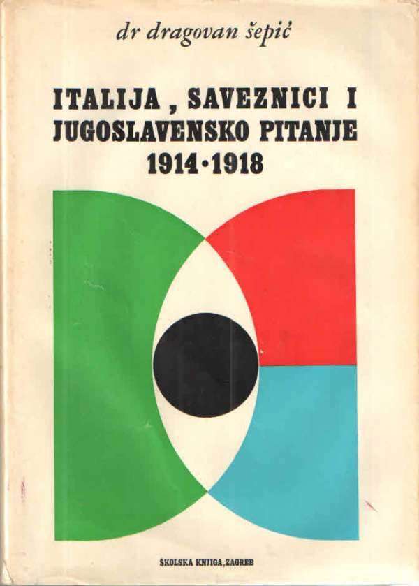 Italija, saveznici i jugoslavensko pitanje 1914 - 1918