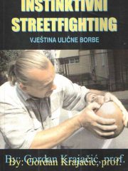 Instinktivni Streetfighting: vještina ulične borbe