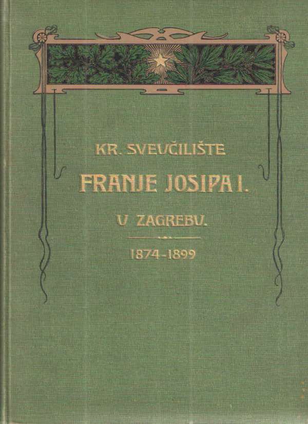 Kr. sveučilište Franje Josipa I. u Zagrebu 1874-1899