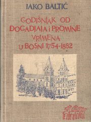 Godišnjak od dogadjaja i promine vremena u Bosni 1754-1882