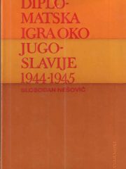 Diplomatska igra oko Jugoslavije 1944-1945