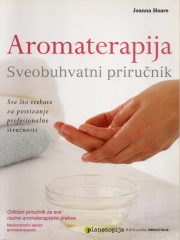 Aromaterapija: sveobuhvatni priručnik