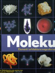 Molekule: Elementi i arhitektura svega oko nas