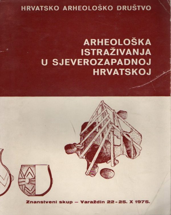 Arheološka istraživanja u sjeverozapadnoj Hrvatskoj