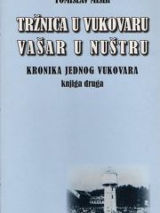 Tržnica u Vukovaru; Vašar u Nuštru: Kronika jednog Vukovara, knjiga druga