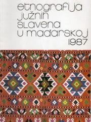 Etnografija Južnih Slavena u Mađarskoj 1987