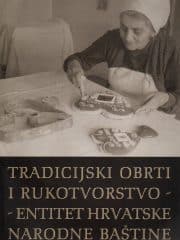 Tradicijski obrti i rukotvorstvo - entitet hrvatske narodne baštine