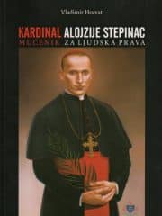 Kardinal Alojzije Stepinac: mučenik za ljudska prava