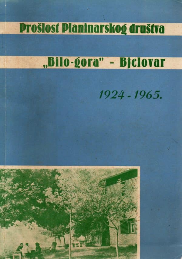 Prošlost Planinarskog društva "Bilo-gora" Bjelovar 1924-1965.