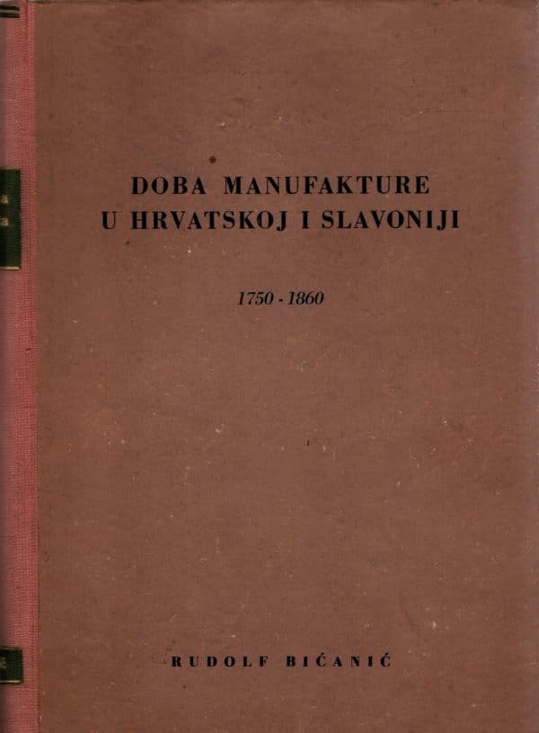 Doba manufakture u Hrvatskoj i Slavoniji 1750-1860