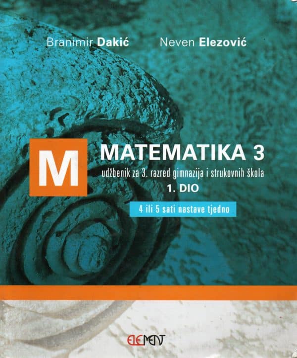 Matematika 3 1. dio : udžbenik za 3. razred gimnazija i strukovnih škola (4 ili 5 sati nastave tjedno)