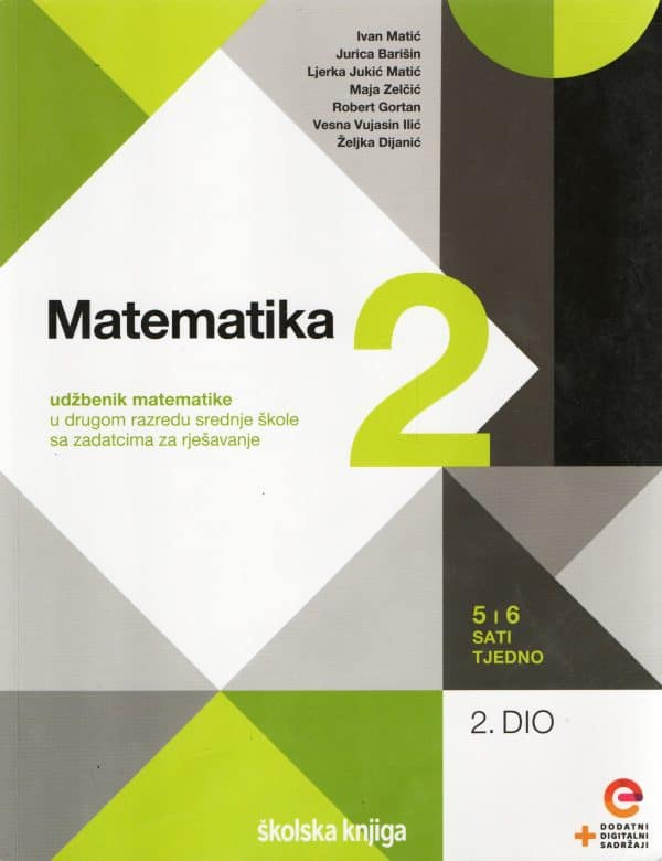 Matematika 2 2. dio : udžbenik matematike s dodatnim digitalnim sadržajima i zadatcima za rješavanje u drugom razredu srednje škole, 5 i 6 sati tjedno