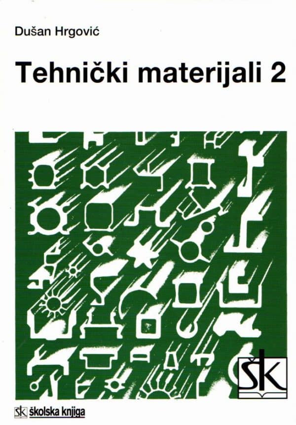 Tehnički materijali 2: udžbenik od 1. do 4. razreda srednje strukovne strojarske škole
