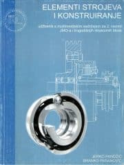 Elementi strojeva i konstruiranje : udžbenik s multimedijskim sadržajem za 2. razred JMO-a i trogodišnjih strukovnih škola