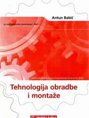 Tehnologija obrade i montaže : udžbenik za 1. razred srednjih strojarskih, obrtničkih i industrijskih škola