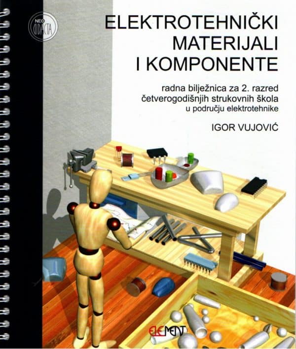 Elektrotehnički materijali i komponente : radna bilježnica za 2. razred četverogodišnjih strukovnih škola u području elektrotehnike