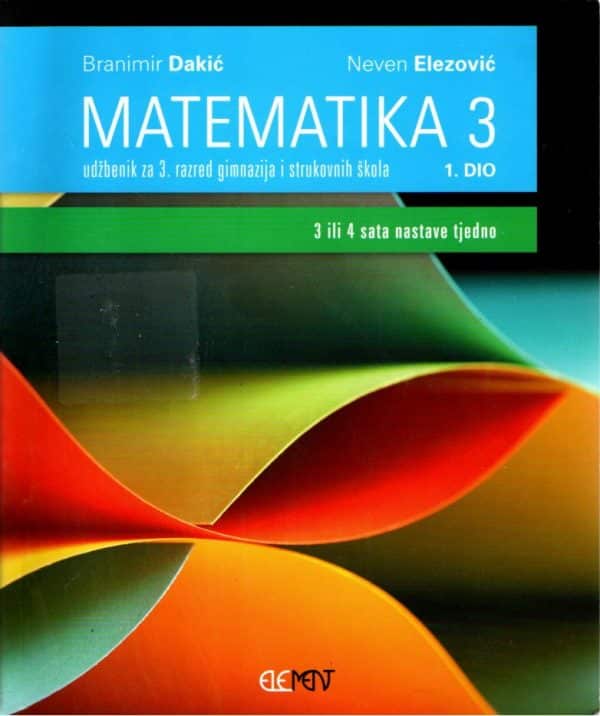 Matematika 3 1. dio : udžbenik za 3. razred gimnazija i strukovnih škola (3 ili 4 sata nastave tjedno)