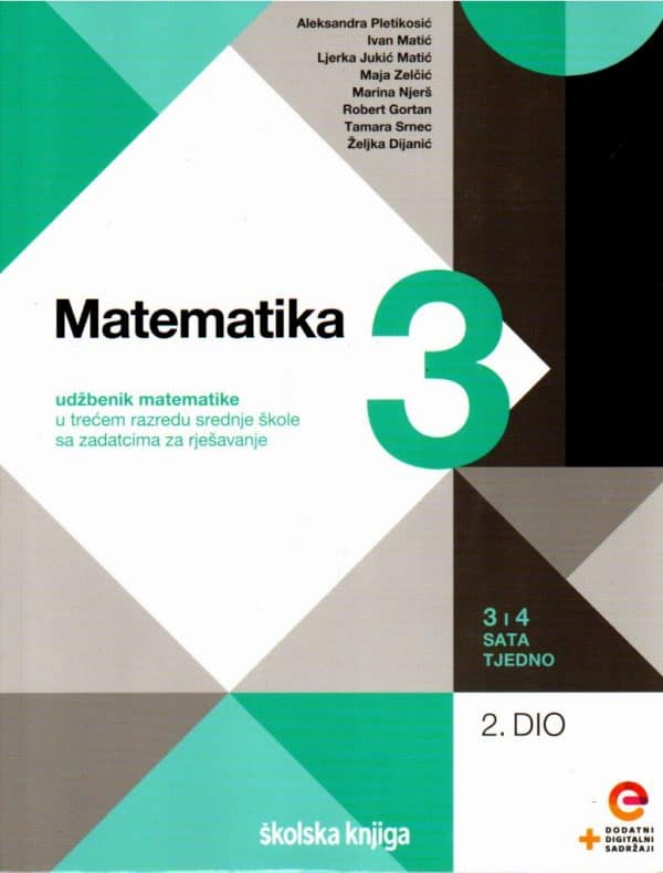 Matematika 3 2.dio : udžbenik matematike u trećem razredu srednje škole sa zadatcima za rješavanje, 3 i 4 sata tjedno