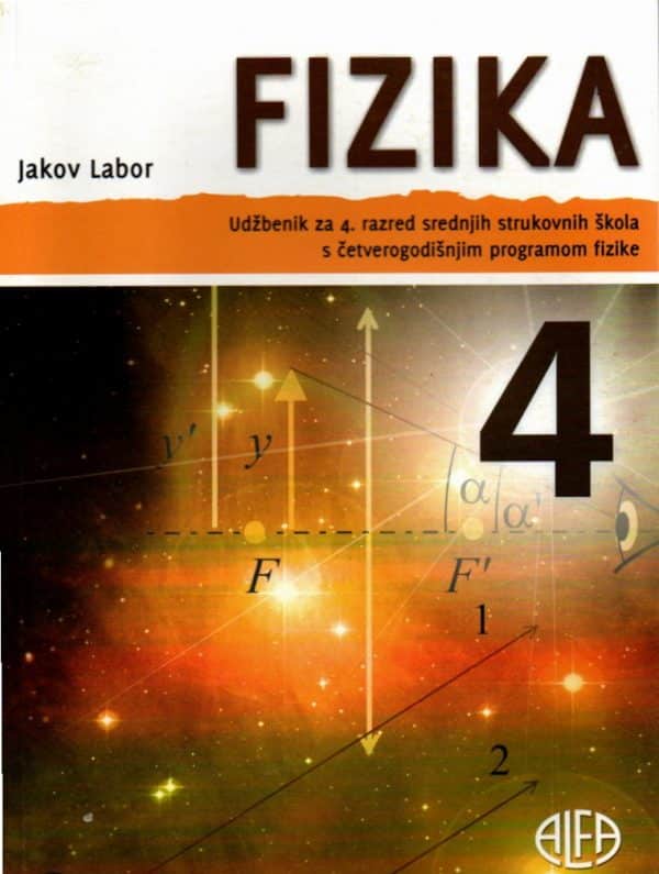 Fizika 4 : udžbenik za 4. razred srednjih strukovnih škola s četverogodišnjim programom fizike