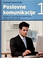 Poslovne komunikacije 1 : udžbenik za Poslovne komunikacije za 1. razred, ekonomisti