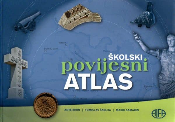 Školski povijesni atlas - za osnovnu i srednju školu