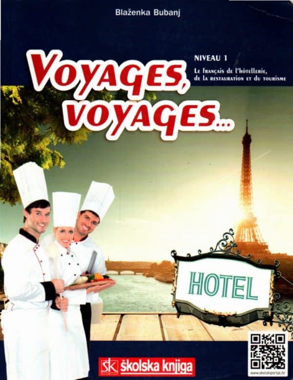 Voyages, voyages... - Le francais de la restauration, de l'hotellerie et du tourisme, niveau 1 : udžbenik francuskog jezika za ugostiteljsku struku u prvom i drugom razredu