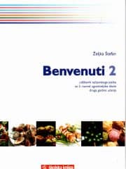 Benvenuti 2: udžbenik talijanskog jezika s CD-om za 2. razred trogodišnjeg programa ugostiteljsko-turističkih škola : II. godina učenja