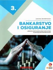 Bankarstvo i osiguranje 3 : udžbenik s dodatnim digitalnim sadržajima u trećem razredu srednje strukovne škole za zanimanje ekonomist/ekonomistica