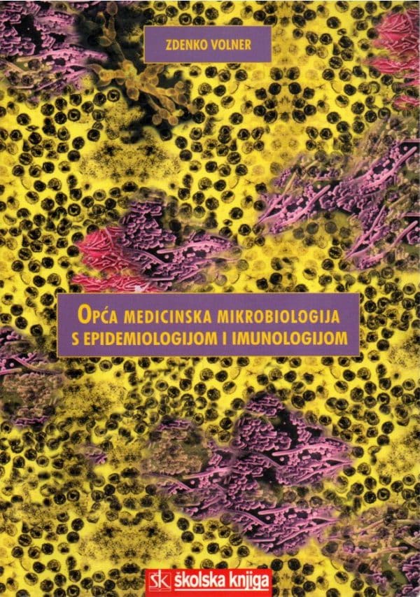 Opća medicinska mikrobiologija s epidemiologijom i imunologijom : za zdravstvene škole