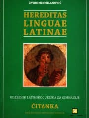 Hereditas linguae latinae : udžbenik latinskog jezika za gimnazije - čitanka