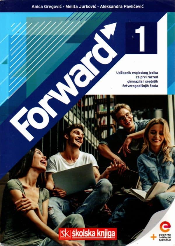 Forward 1 : udžbenik engleskog jezika s dodatnim digitalnim sadržajima za prvi razred gimnazija i četverogodišnjih škola