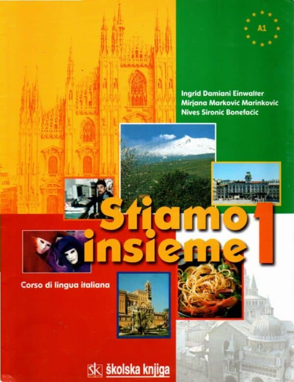 Stiamo insieme 1 : udžbenik talijanskog jezika za srednju školu