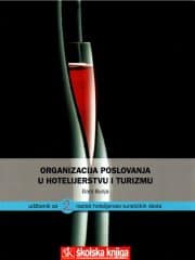 Organizacija poslovanja u hotelijerstvu i turizmu : udžbenik za 2. razred hotelijersko-turističkih i ugostiteljsko-turističkih škola