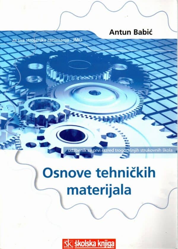 Osnove tehničkih materijala : udžbenik za 1. razred trogodišnjih strukovnih škola (JMO)