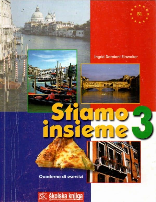 Stiamo insieme 3 : radna bilježnica uz udžbenik talijanskog jezika za srednju školu : 3. godina učenja
