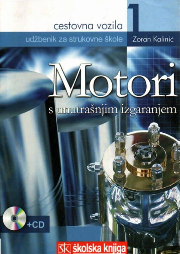 Cestovna vozila 1: motori s unutrašnjim izgaranjem: udžbenik za 2. i 3. razred srednje obrtničke i tehničke škole