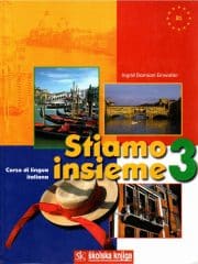 Stiamo insieme 3 : udžbenik talijanskog jezika za srednju školu : 3. godina učenja