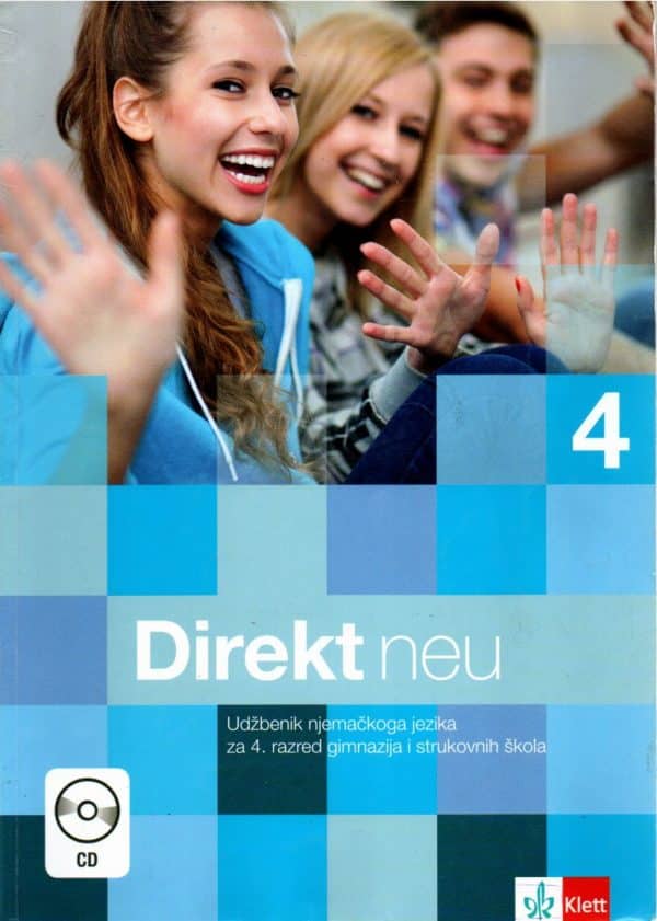 Direkt neu 4 : udžbenik njemačkog jezika za 4. razred gimnazija i strukovnih škola, za početno (4. godina učenja) kao i za napredno učenje (9. godina učenja) sa audio CD-om