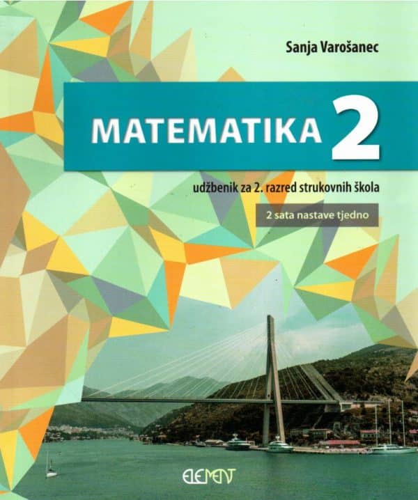 Matematika 2 : udžbenik za 2. razred strukovnih škola (2 sata nastave tjedno)