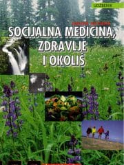 Socijalna medicina ,zdravlje i okoliš : udžbenik za srednje medicinske škole