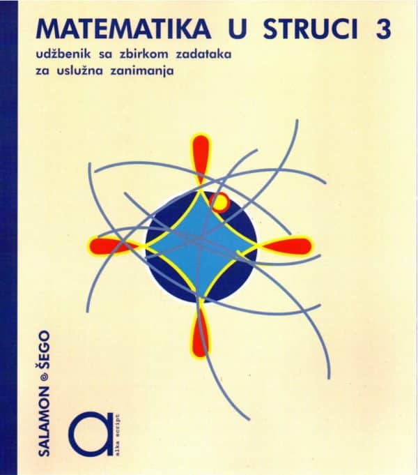 Matematika u struci 3 : udžbenik sa zbirkom zadataka za 3. razred trogodišnje strukovne škole iz područja uslužnih djelatnosti - JMO