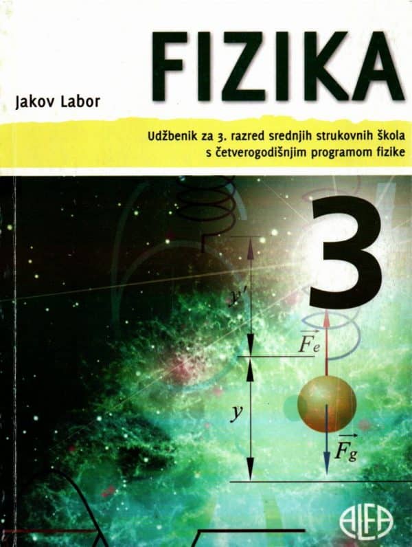 Fizika 3 : udžbenik za 3. razred srednjih strukovnih škola s četverogodišnjim programom fizike
