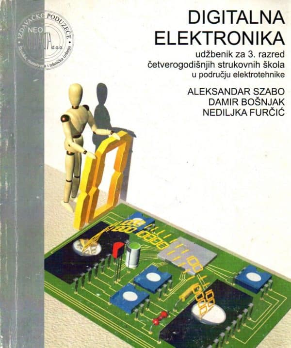 Digitalna elektronika : udžbenik za 3. razred četverogodišnjih strukovnih škola u području elektrotehnike