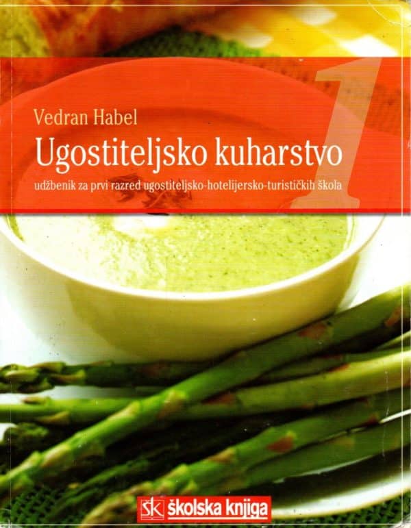 Ugostiteljsko kuharstvo 1 : udžbenik kuharstva za 1. razred srednje ugostiteljsko-hotelijersko-turističke škole
