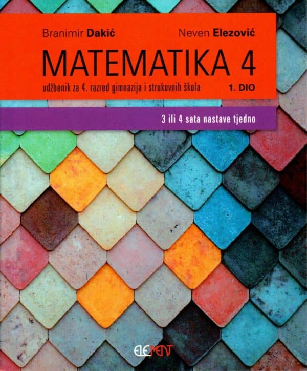 Matematika 4 1. dio : udžbenik za 4. razred gimnazija i strukovnih škola (3 ili 4 sata nastave tjedno)