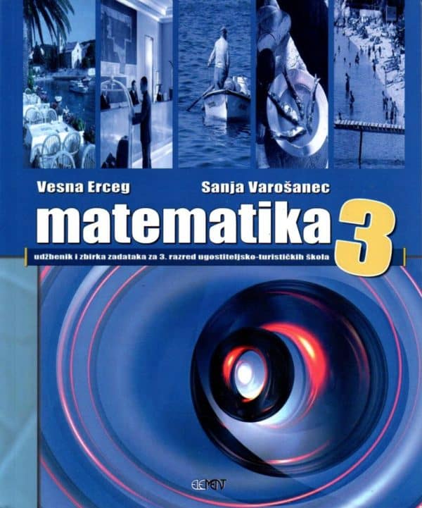 Matematika 3 : udžbenik i zbirka zadataka za 3. razred ugostiteljsko-turističkih škola