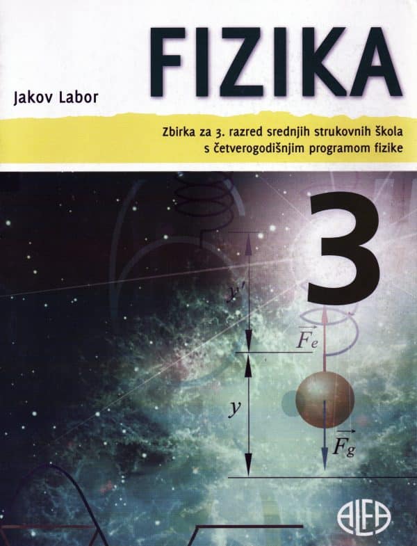 Fizika 3 : zbirka zadataka za 3. razred srednjih strukovnih škola s četvrerogodišnjim programom fizike