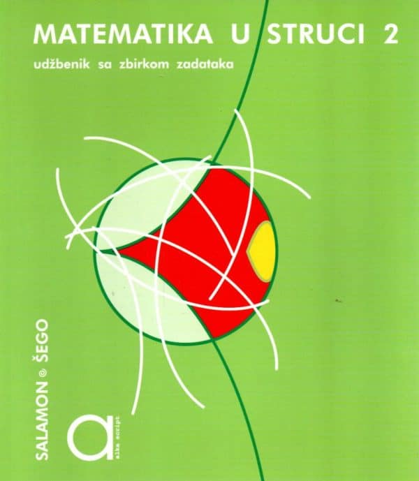 Matematika u struci 2 : udžbenik sa zbirkom zadataka za drugi razred trogodišnjih strukovnih škola