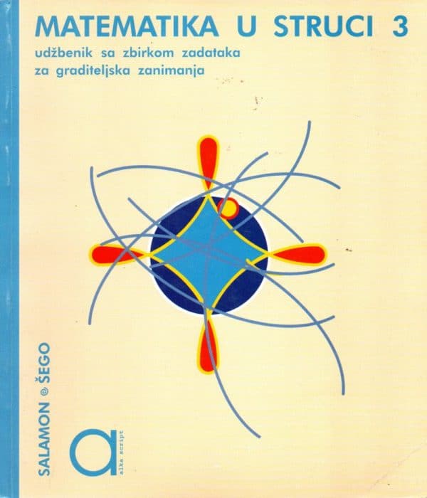 Matematika u struci 3 : udžbenik sa zbirkom zadataka za 3. razred trogodišnje strukovne škole iz područja graditeljstva - JMO